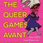 The Queer Games Avant Garde