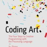 Book Cover: Coding Art, The Four Steps to Creative Programming with the Processing Language