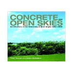 Concrete and open skies : architecture at the University of East Anglia 1962-2000.