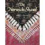 The Norwich shawl : its history & a catalogue of the collection at Strangers Hall Museum Norwich.