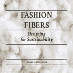 Fashion Fibres: Designing for Sustainability