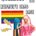     Queeroes : issue two : Rupaul's drag race : top queens (zines).