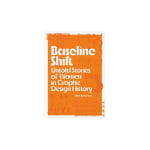 Baseline shift : untold stories of women in graphic design history