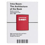 Irma Boom : the architecture of the book : books in reverse chronological order 2013-1986