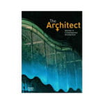 The Architect : women in contemporary architecture.