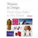 Women in design : from Aino Aalto to Eva Zeisel.