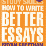 How to write better essays - Bryan Greetham