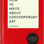 How to write about contemporary art - Gilda Williams