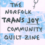 The Norfolk Trans Joy Community Quilt Zine