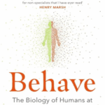 Cover of text Behave: the biology of humans at our best and worse