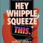 Cover of book called Hey whipple squeeze this! : a classic guide to creating great ads.